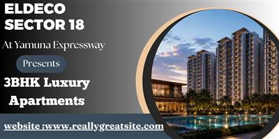 Eldeco Sector 18 Yamuna Expressway Greater Noida - A Guide To Modern Homes