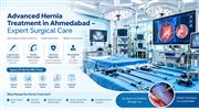 Advanced Hernia Treatment in Ahmedabad – Expert Surgical Care