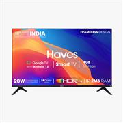Haves 32 Inch Full HD Smart android LED TV Frameless