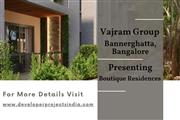 Vajram Group - Unveiling Elegance in Boutique Living on Bannerghatta, Bangalore