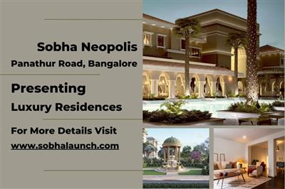 Sobha Neopolis - Where Luxury Meets Elegance on Panathur Road, Bangalore
