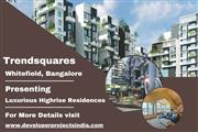 Trendsquares - Embracing Elevated Living in Whitefield