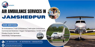 Air Ambulance Services in Jamshedpur – Fast Life Support