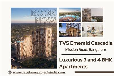 TVS Emerald Cascadia - Luxurious 3 & 4 BHK Apartments on Mission Road, Bangalore
