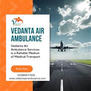 Select the Best Air Ambulance with Apt Medical Support from Guwahati by Vedanta