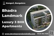 Bhadra Landmark - Exclusive Luxury 3 BHK Apartments in Kengeri, Bangalore
