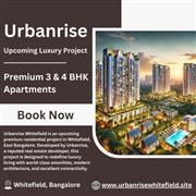 Urbanrise Whitefield Luxurious 3 & 4 BHK Apartments in Bangalore’s Prime IT Hub