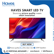 Experience brilliance with Haves Smart LED TV – where stunning picture quality.
