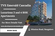 TVS Emerald Cascadia - Iconic 3 & 4 BHK Homes on Mission Road, Bangalore