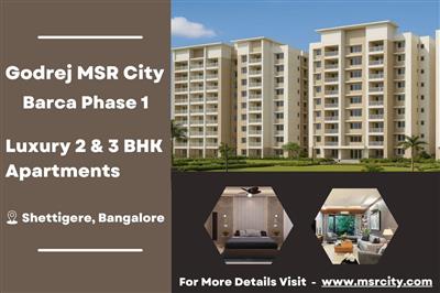 Godrej MSR City Barca Phase 1 - Elegant 2 & 3 BHK Apartments in Shettigere