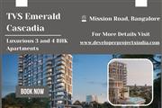 TVS Emerald Cascadia - Premier 3 & 4 BHK Residences on Mission Road, Bangalore