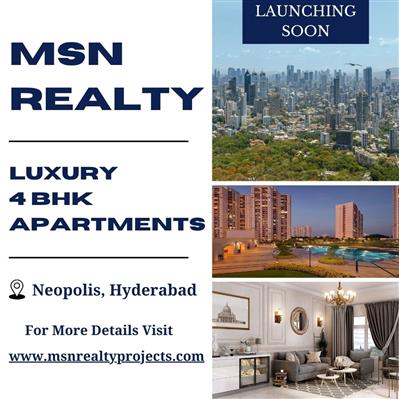 MSN Realty - Premium 4 BHK Luxury Apartments in Neopolis, Hyderabad