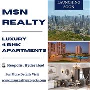 MSN Realty - Premium 4 BHK Luxury Apartments in Neopolis, Hyderabad