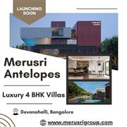 Merusri Antelopes - Luxury 4 BHK Villas in Devanahalli, Bangalore