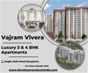 Vajram Vivera - Luxurious 3 & 4 BHK Apartments in Bangalore for Modern Living