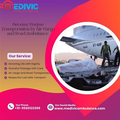 Make complete preparations for body transportation by air cargo by Medivic in Mu
