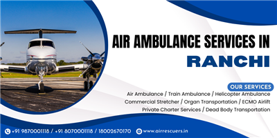 Air Ambulance Services in Ranchi – Fastest Critical Transfers