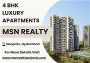 MSN Realty - Luxury 4 BHK Apartments for Sale in Neopolis Kokapet, Hyderabad