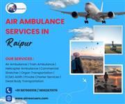 Air Ambulance in Raipur: Quick & Reliable Care