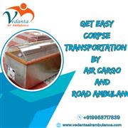 Get a smooth body transfer with reliable Vedanta Dead Body Transportation in Del