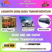 Vedanta dead body transport in Patna - transfer of dead bodies without any decom