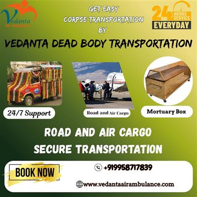 Vedanta provides dead body pickup and changes at any place by air cargo in Chenn