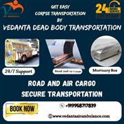 Vedanta provides reliable help to move a dead body from one place to another in