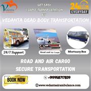 Get a sharp and systematic air cargo dead body transport by the Vedanta in Silig