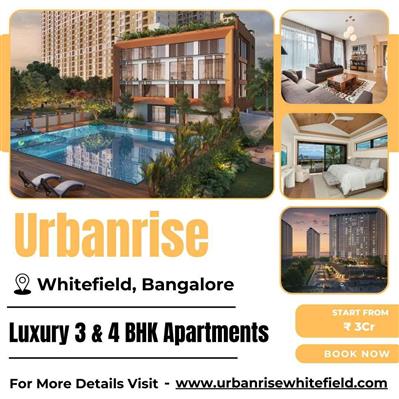 Urbanrise Whitefield - Elegant 3 & 4 BHK Residences with Modern Comfort
