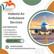 Get the Best Vedanta Air Ambulance Bangalore with the Easiest Booking Available