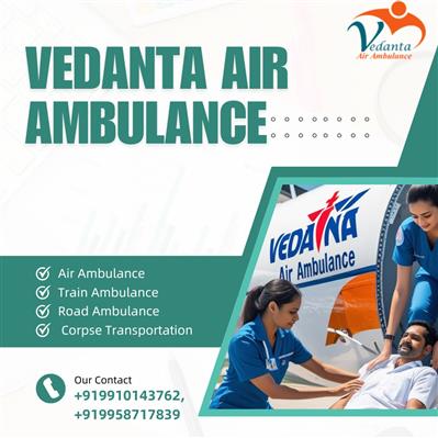 Vedanta Air Ambulance Service Provide honest Medical Emigration from Dibrugarh