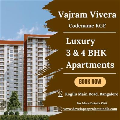 Vajram Vivera - Redefining 3 and 4 BHK Luxury Living on Kogilu Main Road