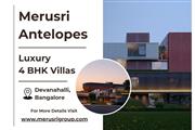 Merusri Antelopes - Luxury 4 BHK Villas in the Serene Enclave of Devanahalli