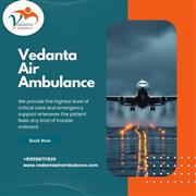 Choosing Vedanta Air Ambulance in Delhi Is the Best Source Option for Your Patie