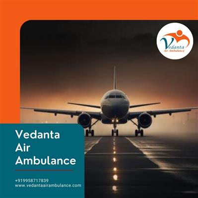 Choose Vedanta Air Ambulance Services for Medical Transfer in Guwahati