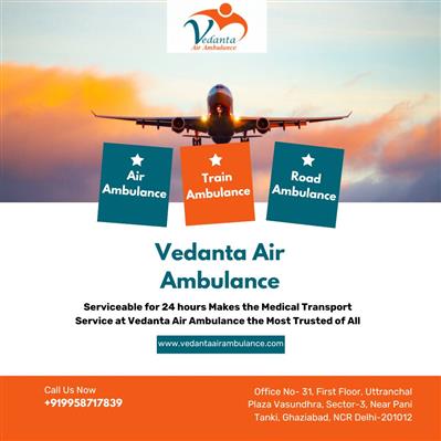 Vedanta Air Ambulance Services in Delhi Are Always Available For You