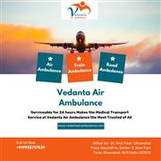 Vedanta Air Ambulance Services in Delhi Are Always Available For You