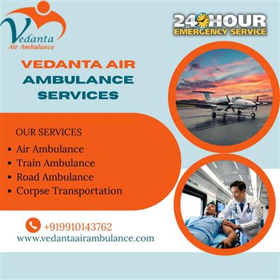Vedanta Air Ambulance in Delhi Provides Affordable Relocation Services