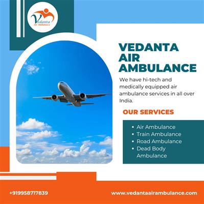 Vedanta Air Ambulance in Dibrugarh Provides Prompt Transportation for Critically