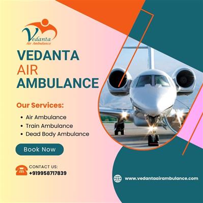 Choose Vedanta Air Ambulance Services for the Fastest Transfer in Delhi