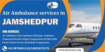 Fast and Reliable Air Ambulance Services in Jamshedpur