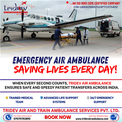 Tridev Air Ambulance Services in Delhi-Our Life Support Systems for Patient Safe