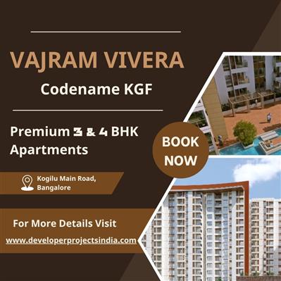 Vajram Vivera Luxury 3 & 4 BHK Flats in Kogilu, Bangalore - Premium Homes
