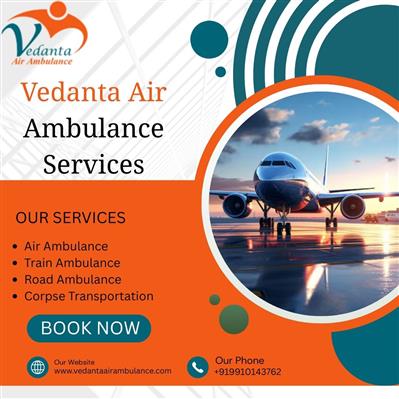 Choose Vedanta Air Ambulance in Kolkata for the Best Assistance Every Step of th