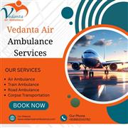 Choose Vedanta Air Ambulance in Kolkata for the Best Assistance Every Step of th
