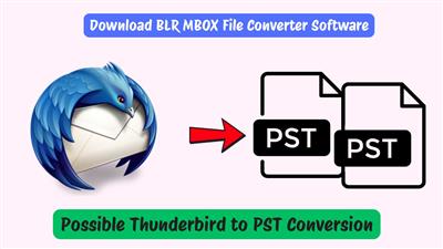 Convert Thunderbird to Outlook by BLR MBOX Converter