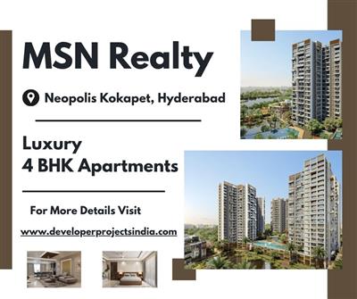 MSN Realty Neopolis Kokapet - Exclusive 4 BHK Luxury Residences in Hyderabad