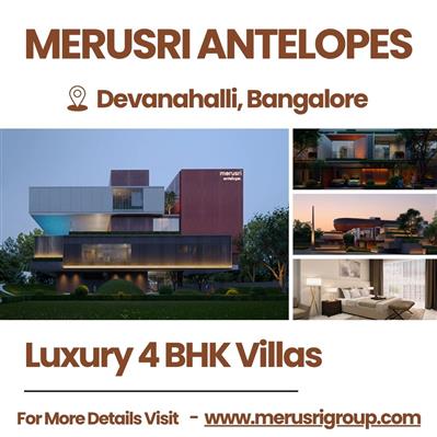 Merusri Antelopes Luxury 4 BHK Villas in North Bangalore - Premium Homes