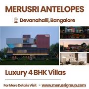 Merusri Antelopes Luxury 4 BHK Villas in North Bangalore - Premium Homes