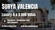 Surya Valencia Luxury 4 & 5 BHK Villas Near Airport Road, North Bangalore